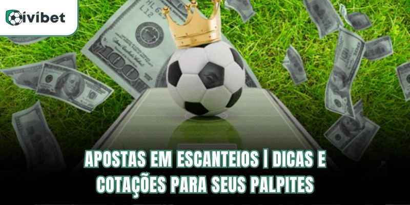Apostas em Escanteios | Dicas E Cotações Para Seus Palpites
