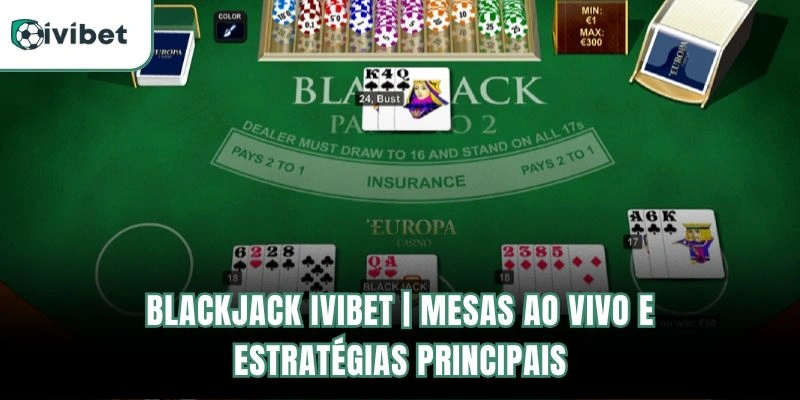 Blackjack Ivibet | Mesas Ao Vivo E Estratégias Principais