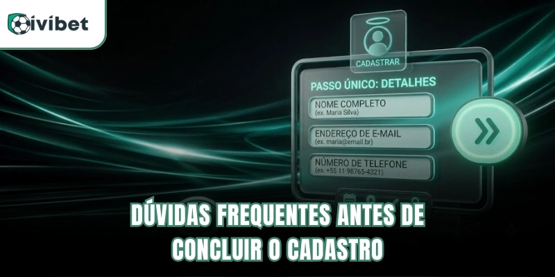 Dúvidas frequentes antes de concluir o cadastro