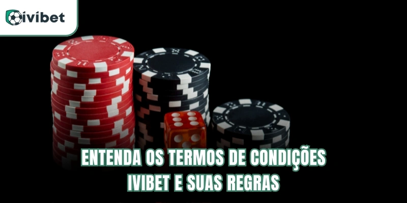 Termos e Condições | Regras Gerais E Uso Da Plataforma 4 Entenda os termos de condições Ivibet e suas regras